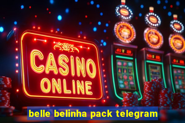 belle belinha pack telegram